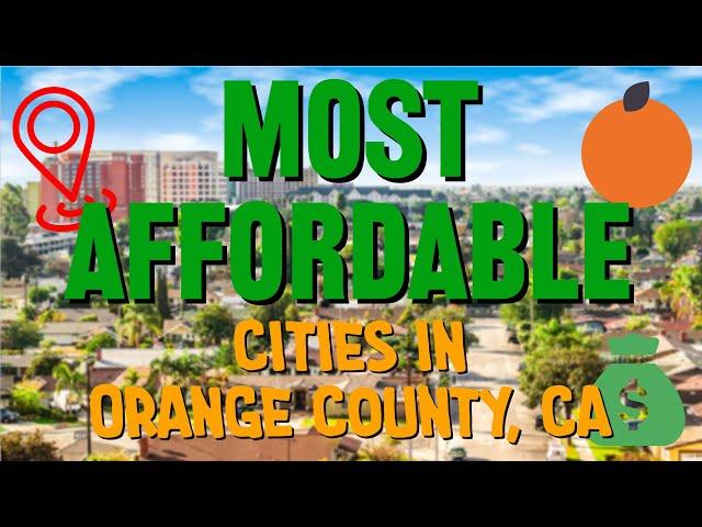 Most Affordable cities in Orange county, CA