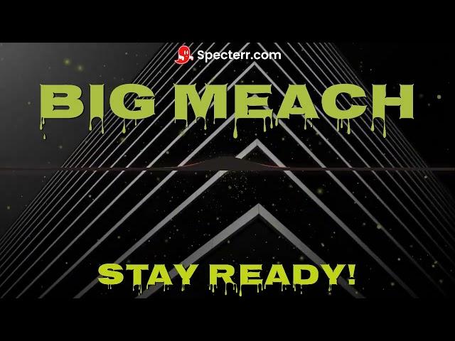 STAY READY (BIG MEACH)