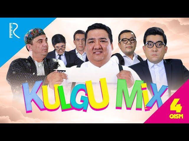 Kulgu MIX 4-qism (Dizayn, Otash Xofiz, Axmad, Dilshod (G'ayrat), Javlon Shodmonov)