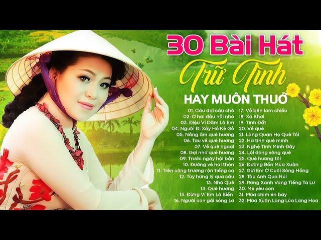 30 Bài Hát Trữ Tình NGHE XUYÊN TẾT  - Nhạc Trữ Tình Chọn Lọc Nhiều Người Nghe Nhất