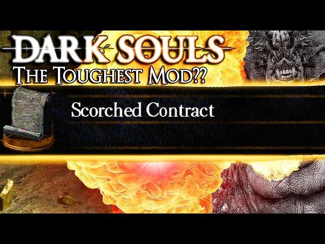 My Most Requested Mod EVER - Dark Souls: SCORCHED CONTRACT MOD (Part 1)