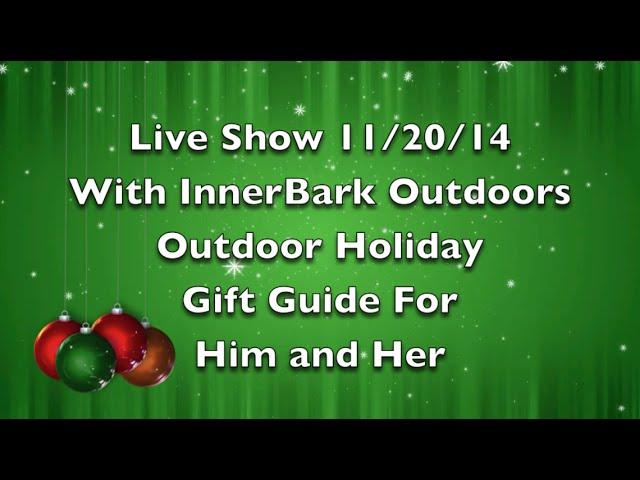 Live Show With InnerBark Outdoors -Outdoor Holiday Gift Guide