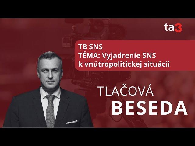 TB SNS, TÉMA: Vyjadrenie SNS k vnútropolitickej situácii