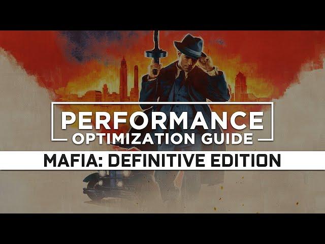 Mafia: Definitive Edition - How to Reduce Lag and Boost & Improve Performance