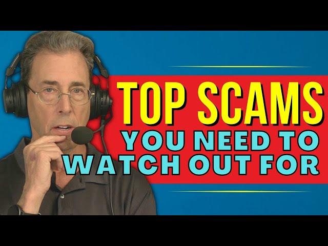 Top Scams You Need to Watch Out For