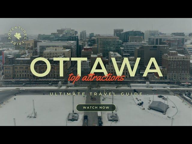 Travel To Ottawa | The Ultimate Travel Guide | Top Attractions