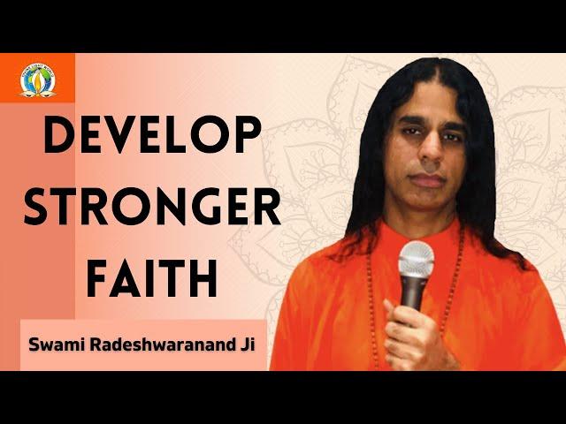 Develop Stronger Faith | Swami Radeshwaranand Ji | Djjs | Satsang