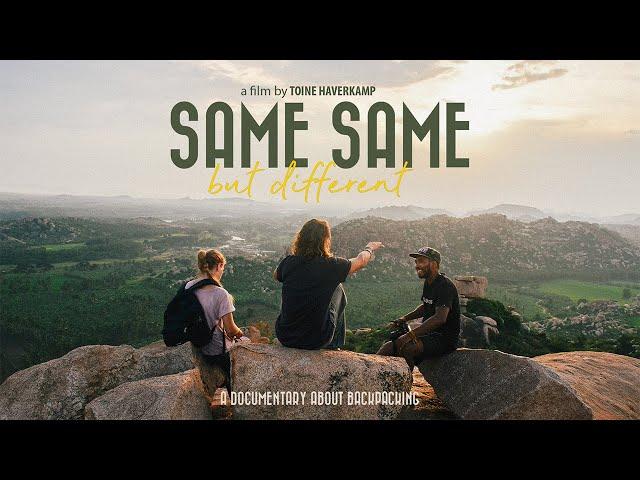 SAME SAME BUT DIFFERENT: A Documentary About Backpacking | How To Travel Alone - Solo Travel Stories