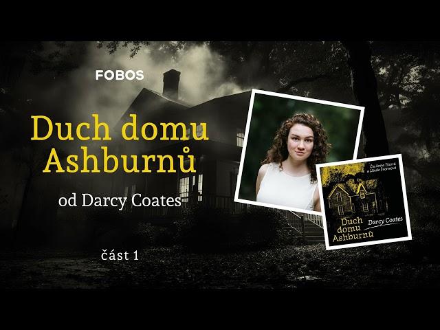 Duch domu Ashburnů - Darcy Coates | Celá audiokniha - 1. část