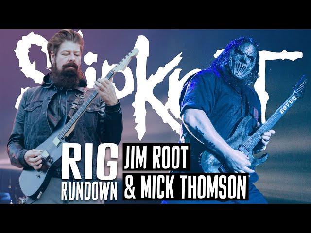 Slipknot's Mick Thomson & Jim Root Rig Rundown