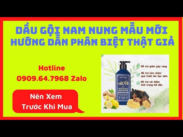 Review Dầu Gội Nam Nung Mẫu Mới, Cách Phân Biệt Thật Giả Dầu Gội Nam Nung 0909.647968  za.lo