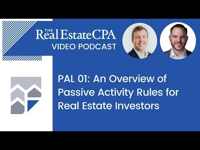 PAL 01: An Overview of Passive Activity Rules for Real Estate Investors