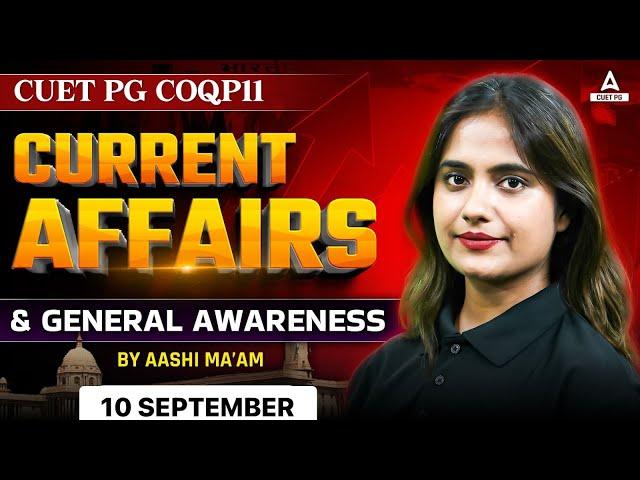 10 September Daily Current Affairs for CUET PG 2025 | ( COQP11 ) | Current Affairs Today