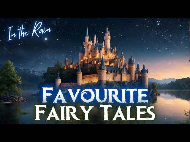 Favourite Fairy Tales Audiobook Calming Bedtime Story With Rain