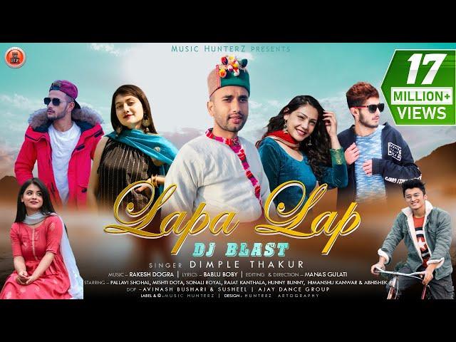 Lapa Lap - Dj Blast | Dimple Thakur | Latest Himachali Nonstop Songs | Pahari Video | Music HunterZ