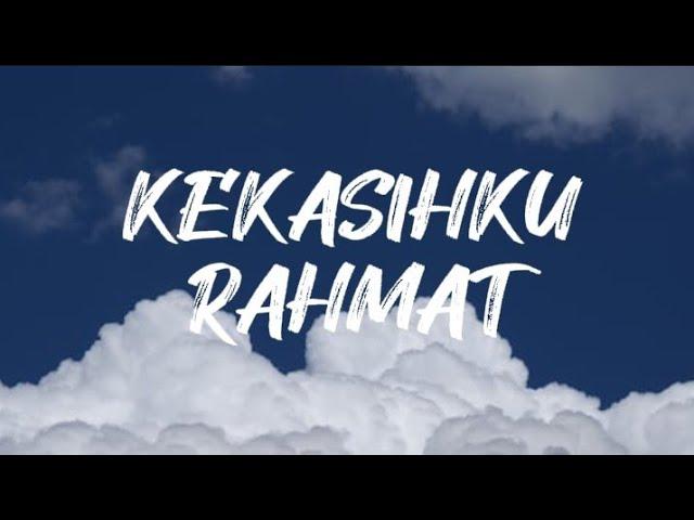 Kekasihku - Rahmat (Lirik)