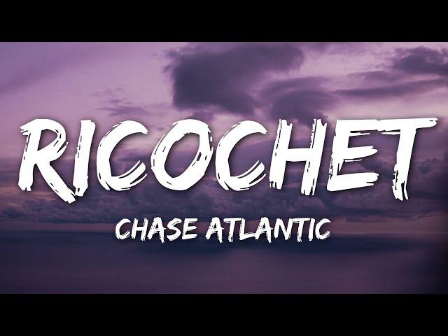 Chase Atlantic - RICOCHET (Lyrics)