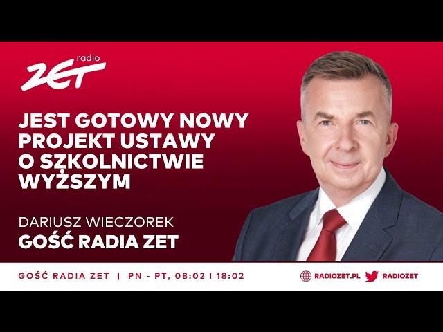 Dariusz Wieczorek: Jest gotowy nowy projekt ustawy o szkolnictwie wyższym | Gość Radia ZET