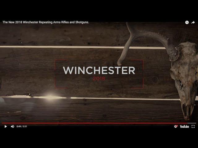 The New 2018 Winchester Repeating Arms Rifles and Shotguns.