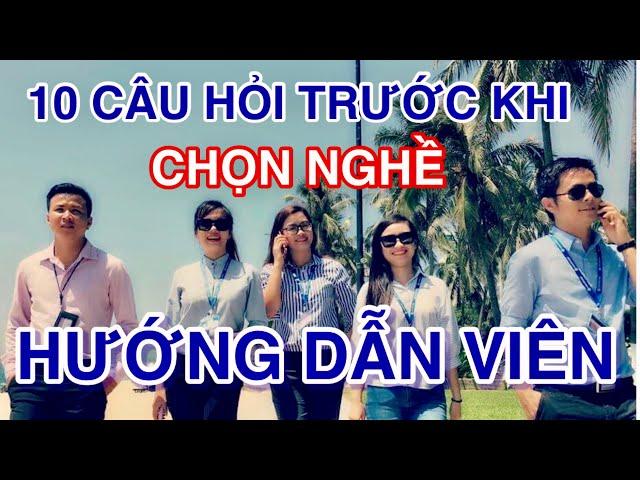 HƯỚNG DẪN VIÊN DU LỊCH (Tập 6): NGHỀ HƯỚNG DẪN VIÊN DU LỊCH CẦN NHỮNG GÌ