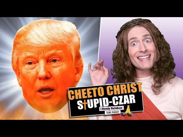 CHEETO CHRIST STUPID-CZAR - Randy Rainbow Song Parody