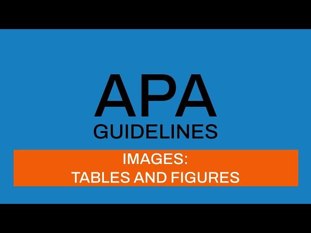 APA Guidelines 7th edition:  Images: Tables and Figures