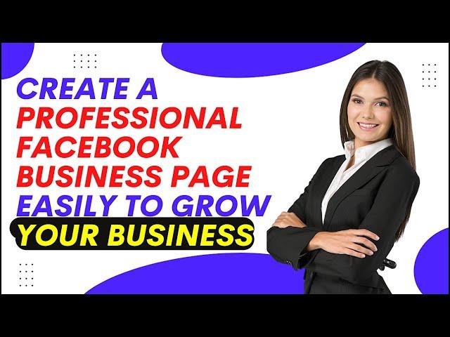 How To Create a Facebook Business Page Professionally and Easy (2022)