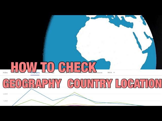 HOW TO CHECK YOUTUBE ANALYTIC VIEWS GEOGRAPHY LOCATION