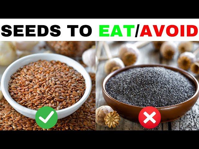 4 Seeds You Should Eat AFTER 60 And 4 You Shouldn't