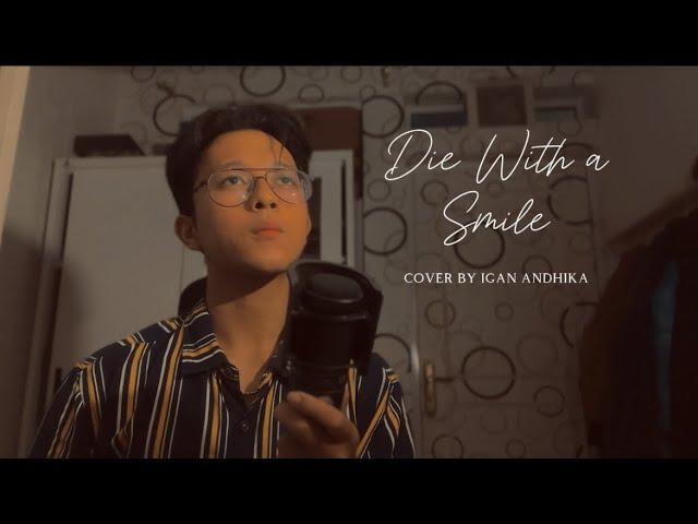 Die With A Smile - Lady Gaga, Bruno Mars (Cover) by Igan Andhika