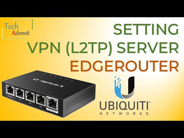 Setting VPN - L2TP/IPSec Server Pada Ubiquiti EdgeRouter