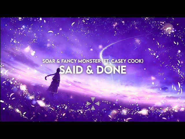 Soar & Fancy Monster - Said & Done (feat. Casey Cook) (Lyrics) | Melodic Dubstep