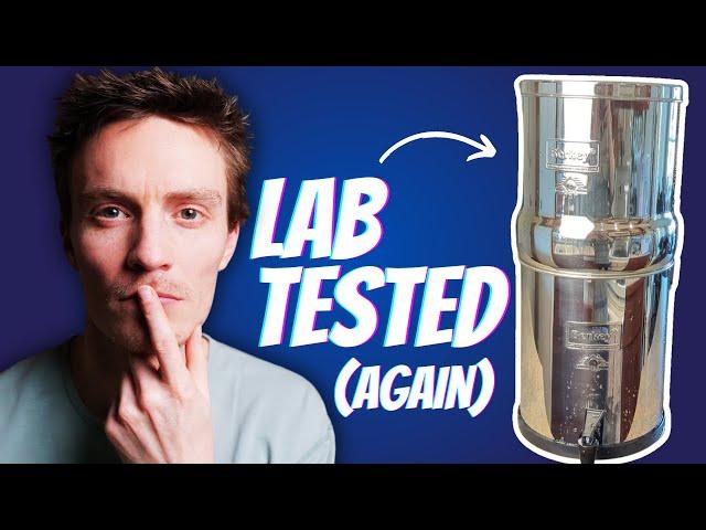 I tested a Berkey…AGAIN!