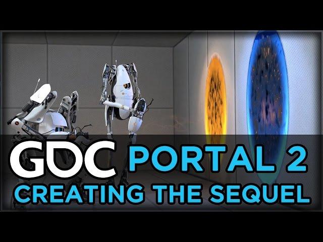 Portal 2: Creating a Sequel to a Game That Doesn't Need One