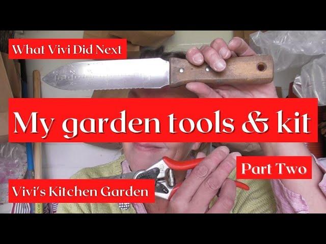 Vivi's Kitchen Garden: My garden tools & kit (part two).