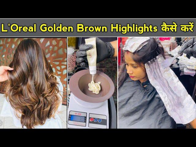 Loreal Golden Brown Highlights कैसें करे / full practical in Hindi / Majilift Loreal 12.3