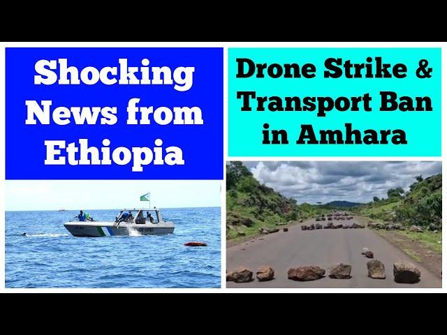 Shocking News from Ethiopia | Drone Strike & Transport Ban in Amhara Region