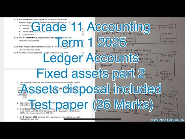 Grade 11 Accounting Term 1 | Fixed assets Ledger accounts | Assets disposal | part 2 of 2025