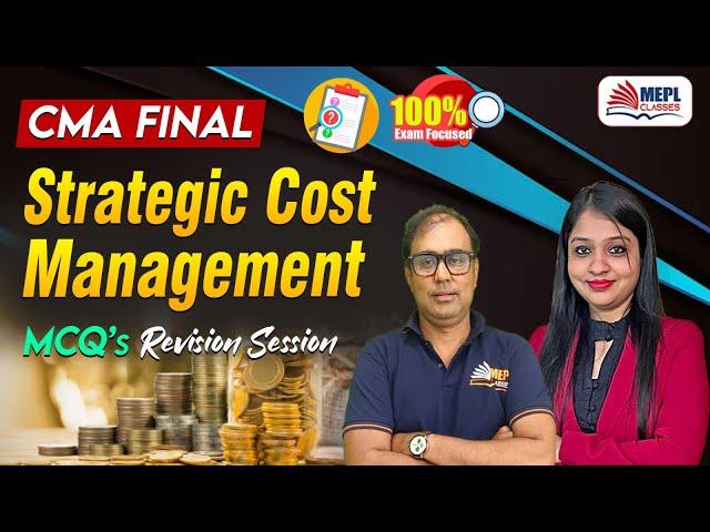 CMA FINAL - Strategic Cost Management | MCQ's Revision | MEPL Classes