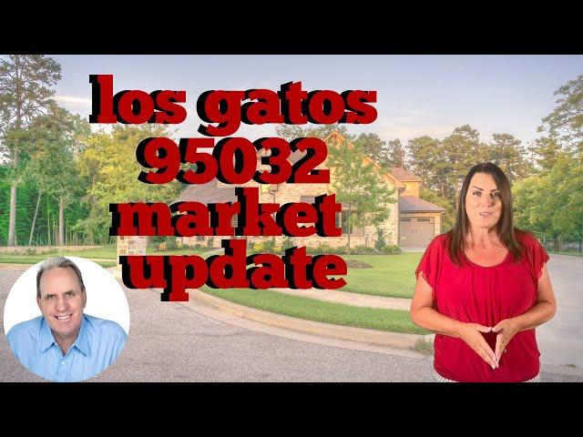  Los Gatos Real Estate Market Update