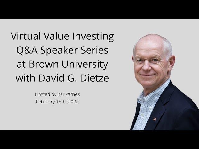 Virtual Value Investing Q&A Speaker Series Event at Brown University with David G. Dietze