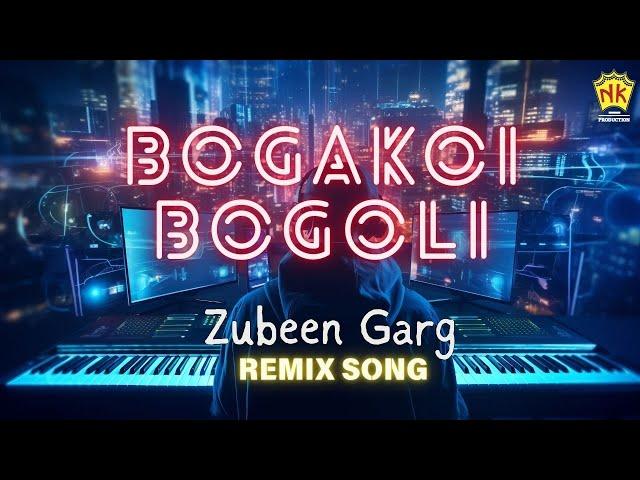 Bogakoi Bogoli - Remix Version | Jonaki Mon | Zubeen Garg | Sudarshan Bordoloi