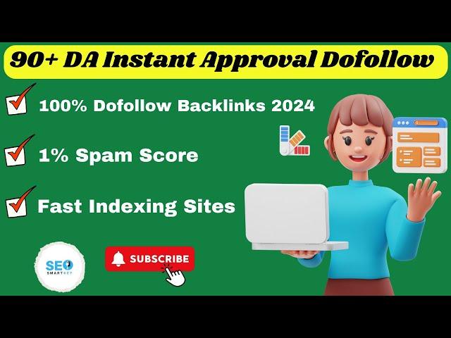 90+ DA  Dofollow Backlinks Instant Approval 2024