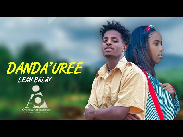 Lami Balay // DANDA'UREE -New Ethiopian Afaan Oromo Music video 2024 (Official Video)