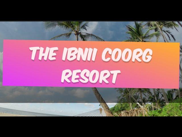 The Ibnii Coorg Resort | Room Tour | Luxury Stay 