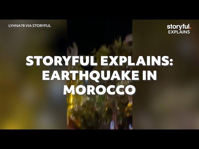 Storyful Explains: Earthquake in Morocco