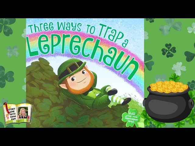 Three Ways To Trap a Leprechaun | St. Patrick’s Day kids book read aloud