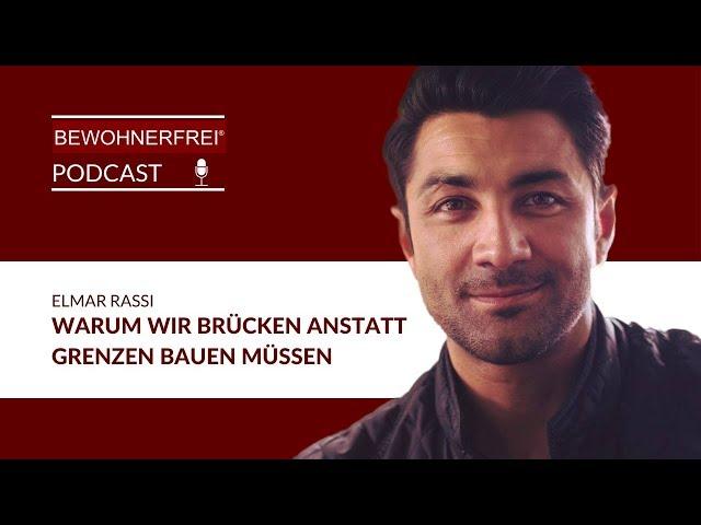 Warum wir Brücken anstatt Grenzen bauen müssen - Elmar Rassi | Tobias Beck