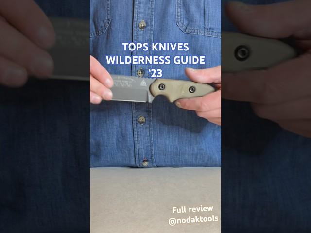 TOPS Knives Wilderness Guide ‘23 — Love it or Hate it?