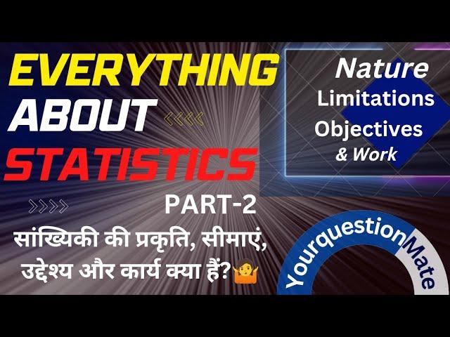 Statistics: The Science of Data | Nature | Limitations | Functions | Objectives